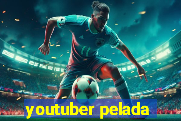 youtuber pelada